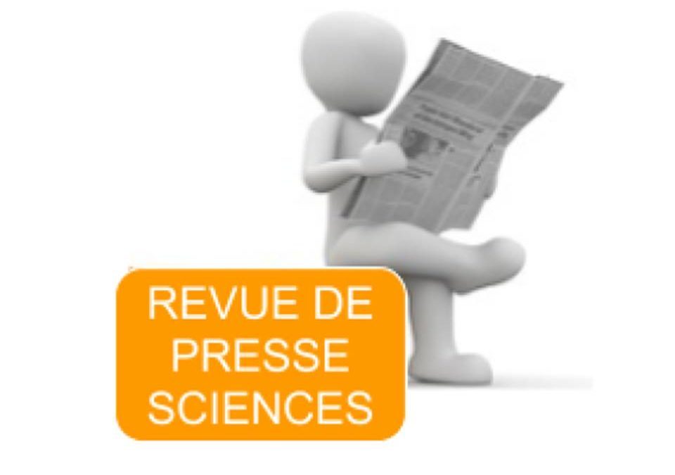 Revue de Presse SCIENCES : les premiers articles sont à lire !