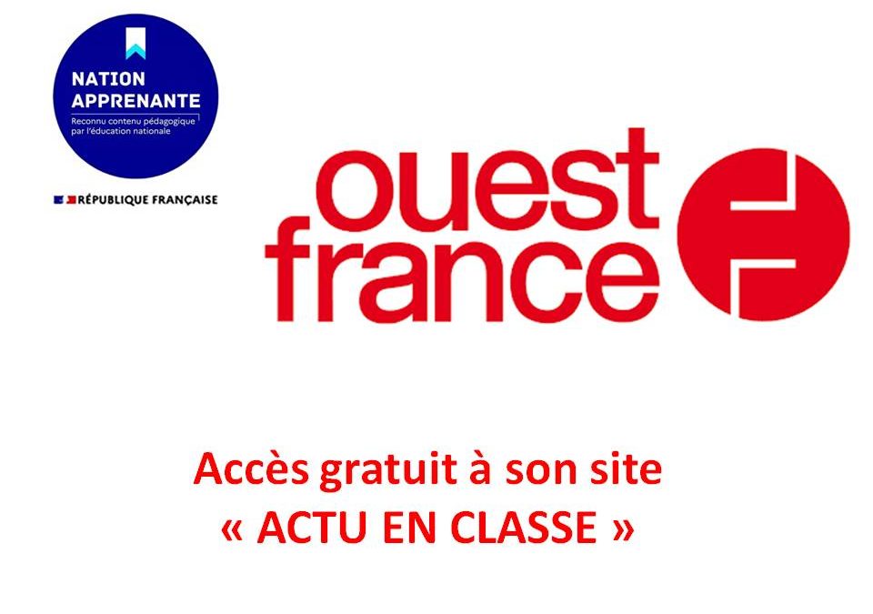 OUEST FRANCE : accès gratuit à son site « ACTU EN CLASSE »